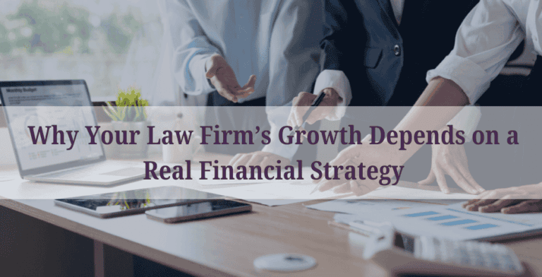 Why Your Law Firm Financial Strategy can drive Growth